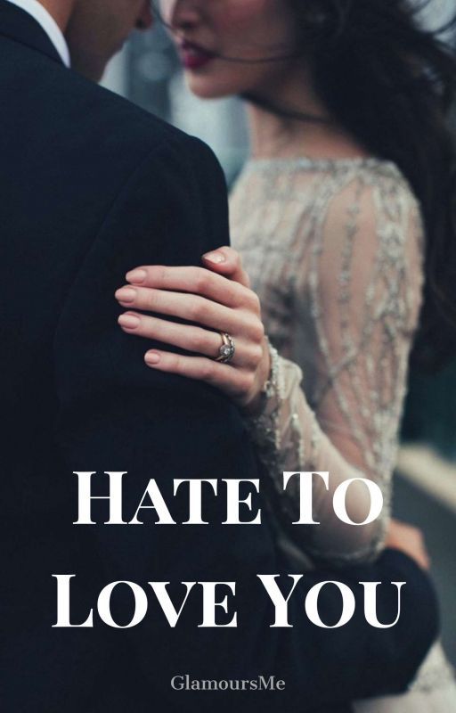 Hate To Love You (STS#1) by GlamoursMe