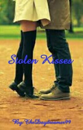 Stolen Kisses by TheDaydreamer99