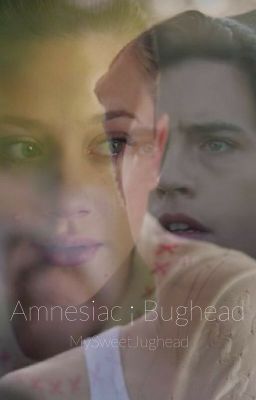 Amnesiac ¡ Bughead cover