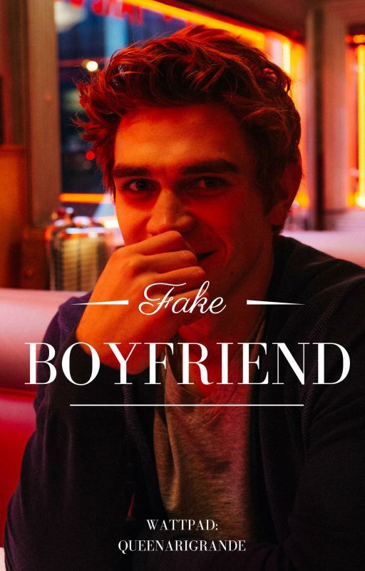 Fake Boyfriend (archie andrews fanfic) by queenarigrande