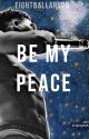 Be My Peace//NBA YOUNGBOY (Completed) by eightballarson