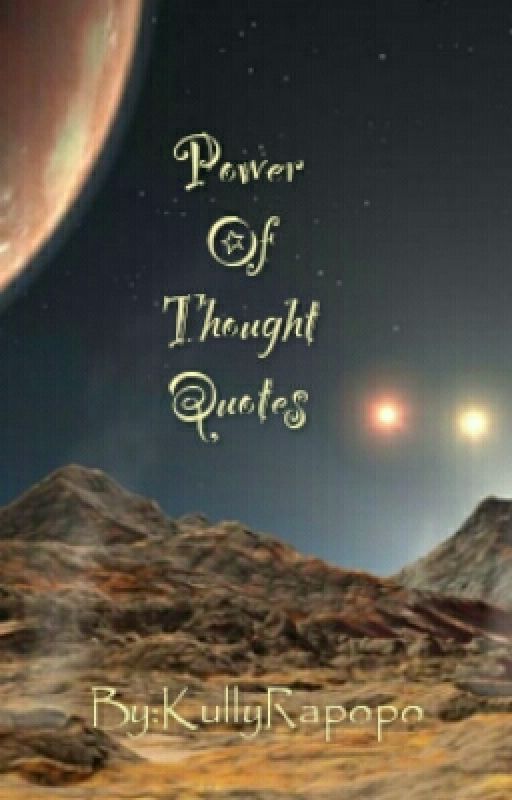 Power Of Thought Quotes by KullyRapopo