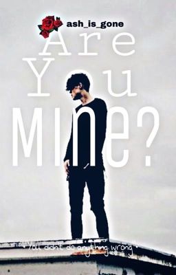 •Are you mine?• {B B} ✔️ cover