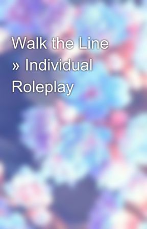 Walk the Line » Individual Roleplay by NightmarianJackal