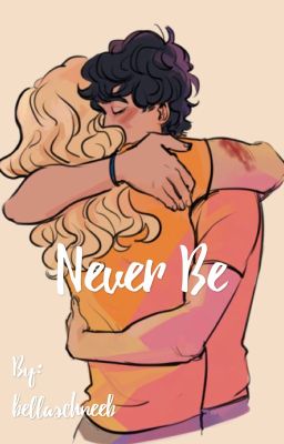 Never Be (Percabeth AU)✔️ cover