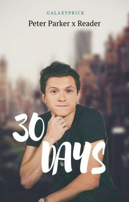 30 Days [Peter Parker x Reader] cover