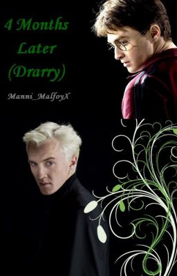 4 Months Later (Drarry) cover