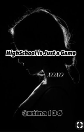 HighSchool is Just a Game... by xtina136