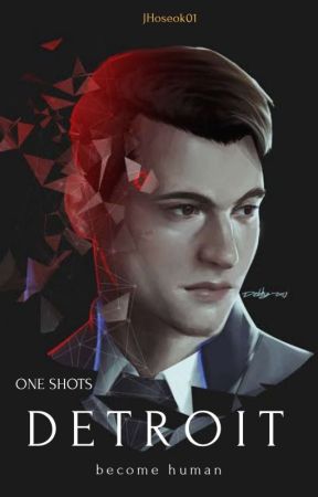 Detroit Become Human » One Shots  by JHoseok01