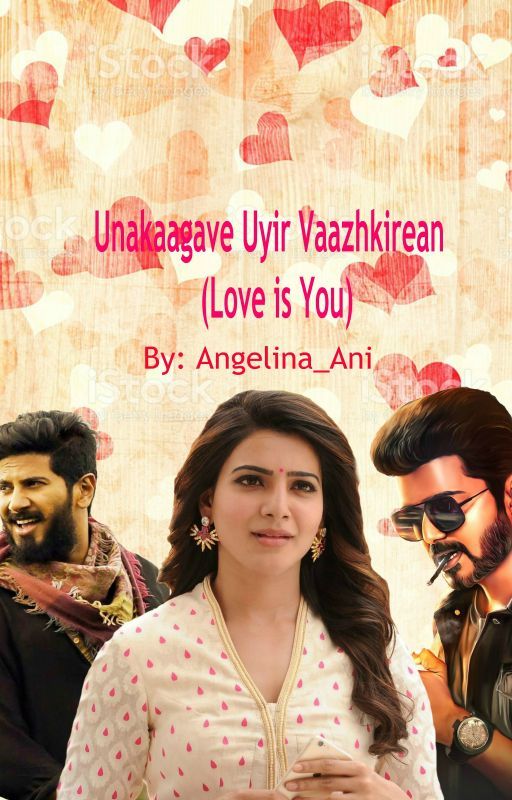 Unakaagave Uyir Vaazhgirean (LOVE IS YOU) by Angelina_Ani