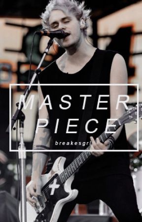 masterpiece ; mgc | hiatus | by breakesgrl