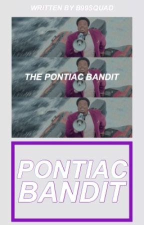 THE PONTIAC BANDIT! ⇢ FACE CLAIMS by b99squad