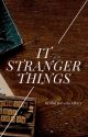 It and Stranger Things Oneshots by IDidntHaveAnAffair