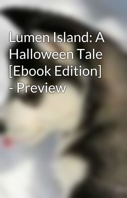 Lumen Island: A Halloween Tale [Ebook Edition] - Preview by MichaelEmery