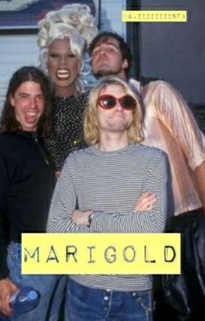 Marigold (A Nirvana Fan fiction) by urmumaesthetic