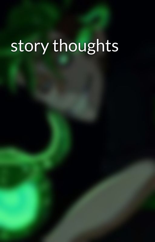 story thoughts by 23khiaiplier