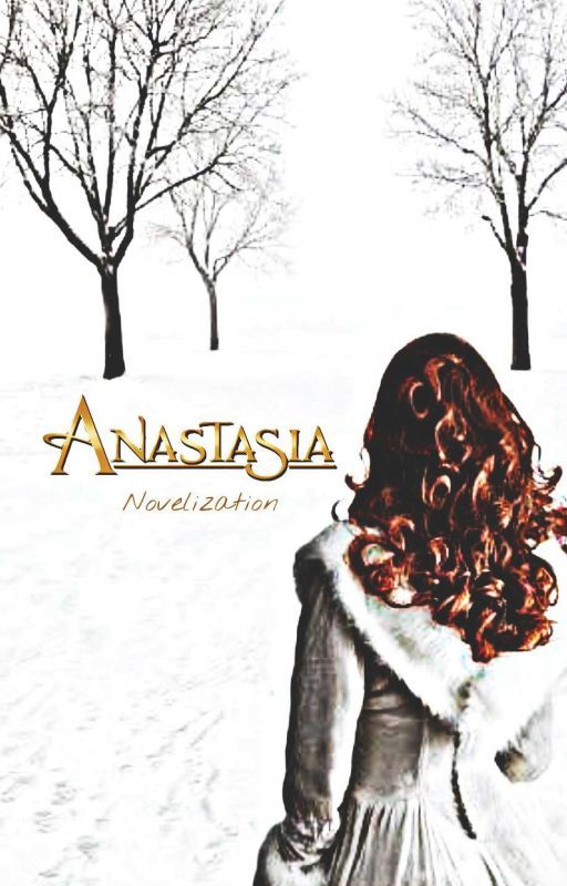 Anastasia Novelization by EloraMaxwell