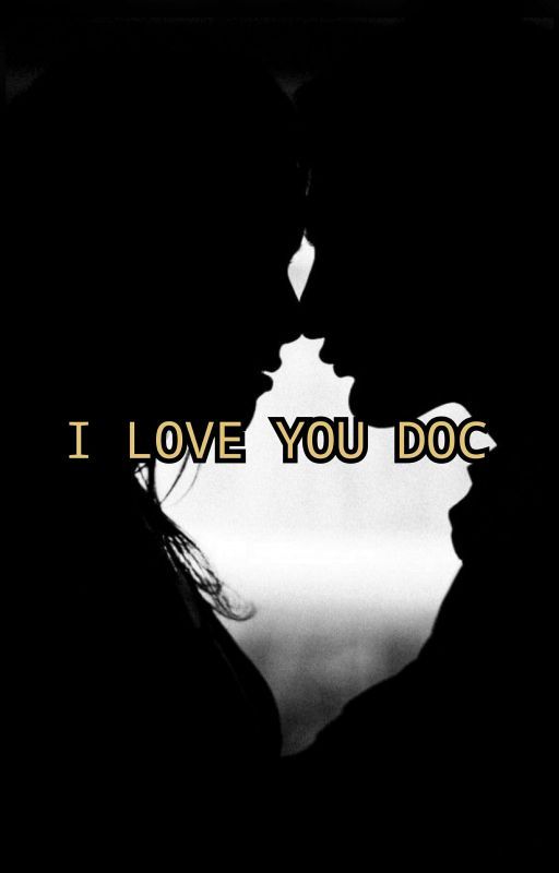 I LOVE YOU DOC  by fleek_gabby