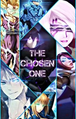 The Chosen One ( Male reader x RWBY Harem) [ON HIATUS] cover