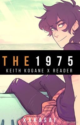 The 1975 (Keith Kogane x Reader) cover