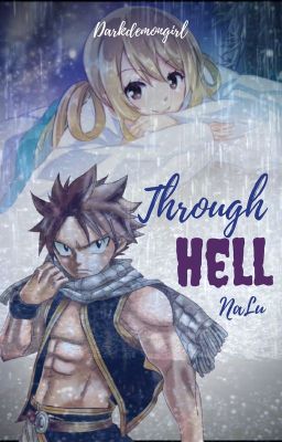 Through Hell - NaLu Fanfiction [COMPLETED] cover