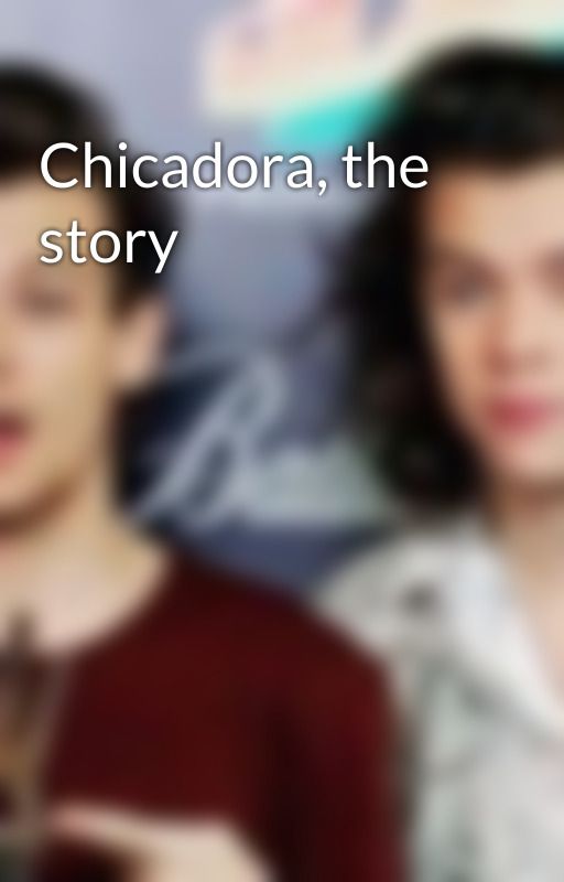 Chicadora, the story by itslouandhaz