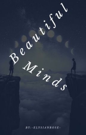 Beautiful Minds by -ElysianWriter-