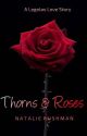 Thorns & Roses (Legolas Love Story)  by sexylegolas