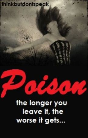 Poison by thinkbutdontspeak