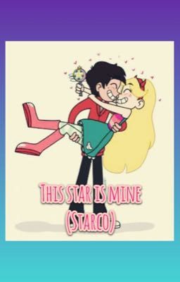 This Star Is Mine (A Starco Fanfiction) (13 ) cover