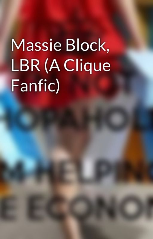 Massie Block, LBR (A Clique Fanfic) by ThatBlondeGirlxo