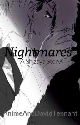 Nightmares (A Shizaya Fanfic) cover