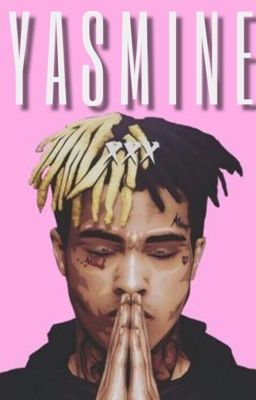 Yasmine || XXXTENTACION FANFIC cover