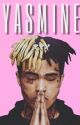 Yasmine || XXXTENTACION FANFIC by heartbreakkodak