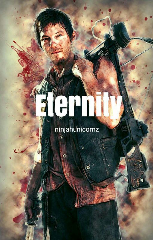 Eternity [Daryl Dixon] by NinjahUnicornz