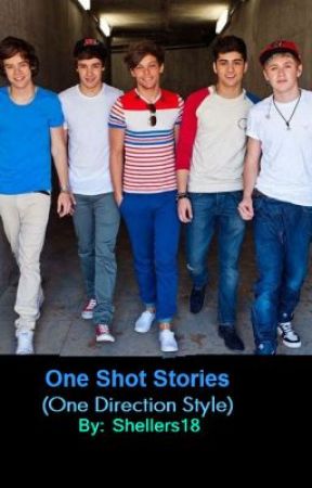 One Shot Stories(One Direction Style) -On Hold for a LONG time by Shellers18