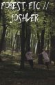 Forest Fic // Joshler by starrlen_