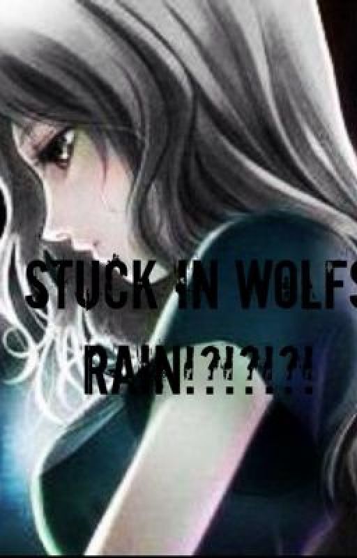 Stuck in wolfs rain!?!?(Discontinued) by Fanficgirl179