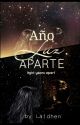 Año Luz Aparte... ( Light years apart ) BOOK 1 by Laidhen