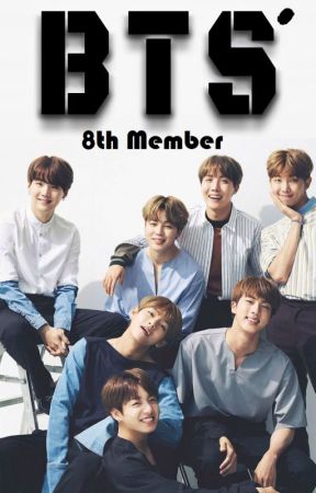 You as BTS's 8th Member ((BTS x Reader)) by NaomiAdindah207