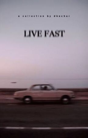 live fast by DkeChar