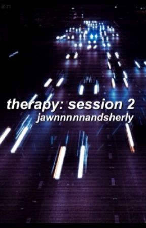 Therapy: Session 2 [Personal] by JawnnnnnAndSherly