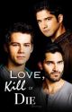 Love, Kill or Die //TW Fanfic.  by romysinaa