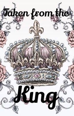 [completed]Taken From The King cover