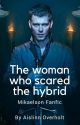 The Woman Who Scared the Hybrid by AislinnOverholt