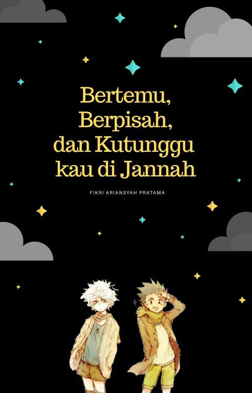 Bertemu,Berpisah,dan Kutunggu Kau di Jannah by FikriAriansyahP