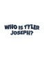 Who Is Tyler Joseph? (Joshler) [✓]