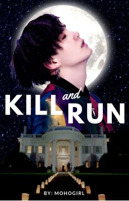 Kill and Run | MYG x Reader ✓ cover