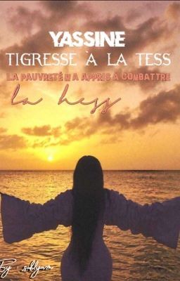 𝐘𝐚𝐬𝐬𝐢𝐧𝐞 - Tigresse à la Tess : La pauvreté m'a appris à combattre la Hess cover