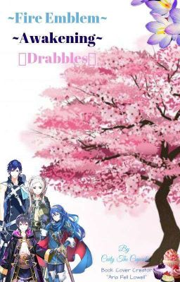 Fire Emblem Awakening Drabbles! cover